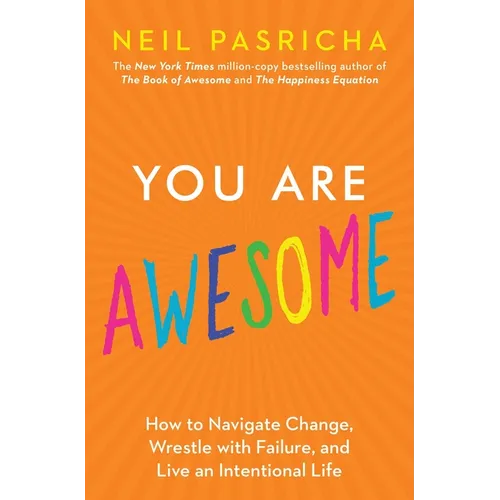 You Are Awesome: How to Navigate Change, Wrestle with Failure, and Live an Intentional Life - Hardcover
