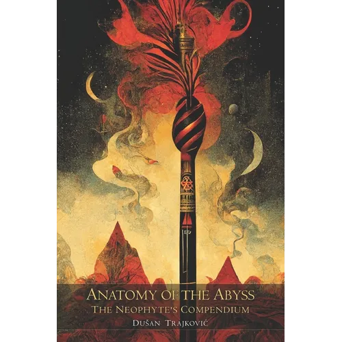 Anatomy of the Abyss: The Neophyte's Compendium - Paperback
