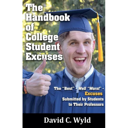 The Handbook of College Student Excuses - Paperback