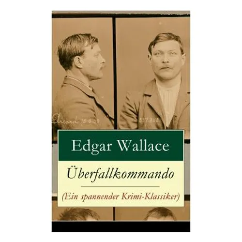 Überfallkommando (Ein spannender Krimi-Klassiker): Ein packendes Katz-und-Maus-Spiel zwischen dem Überfallkommando und den Drogenbaronen - Paperback