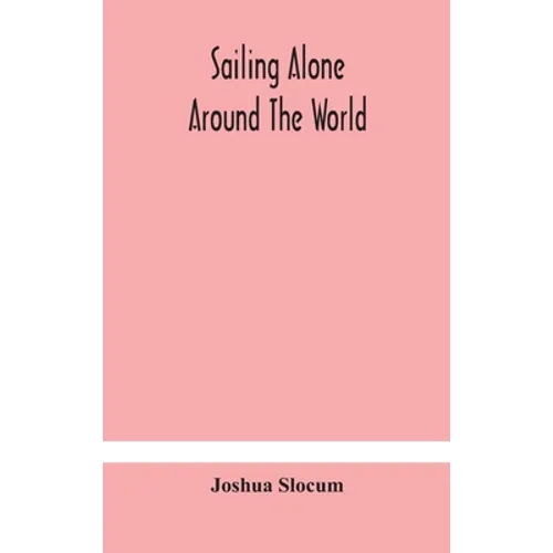 Sailing Alone Around The World - Hardcover