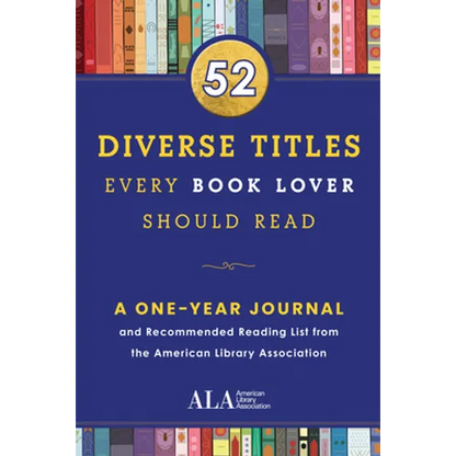 52 Diverse Titles Every Book Lover Should Read: A One Year Journal and Recommended Reading List from the American Library Association - Paperback