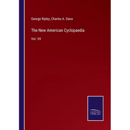 The New American Cyclopaedia: Vol. VII - Paperback