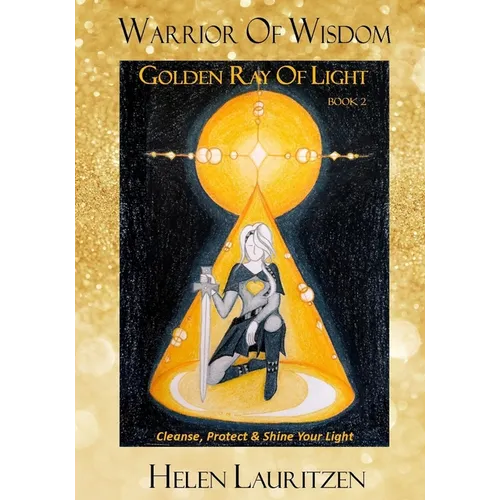 Golden Ray Of Light: Cleanse, Protect & Shine Your Light - Paperback