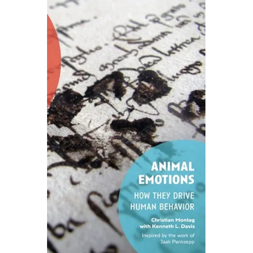 Animal Emotions: How They Drive Human Behavior - Paperback