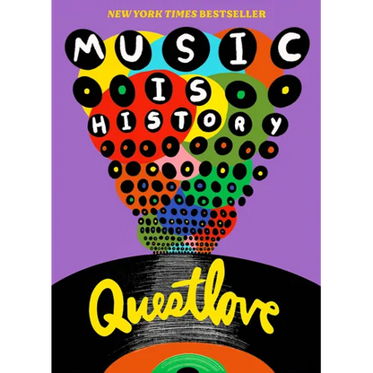 Music Is History: Questlove's Sonic Journey Through the American Soul - Hardcover