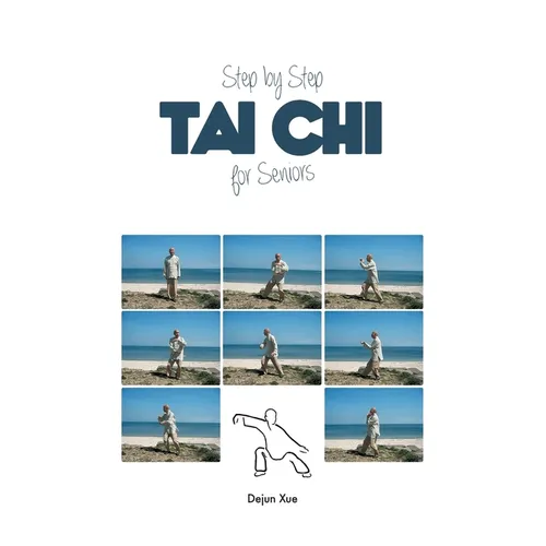 Tai Chi for Seniors, Step by Step - Hardcover