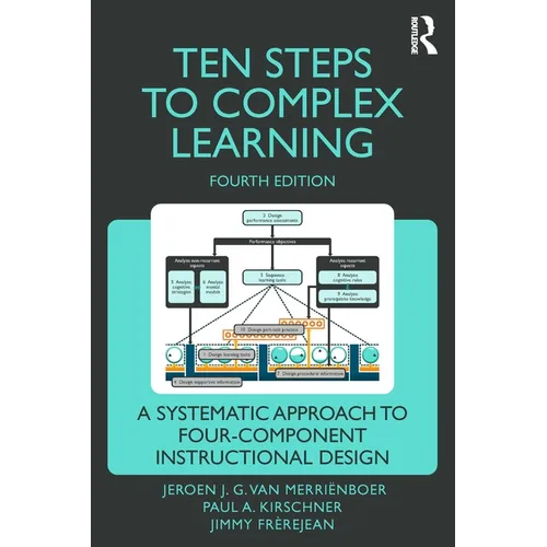 Ten Steps to Complex Learning: A Systematic Approach to Four-Component Instructional Design - Paperback