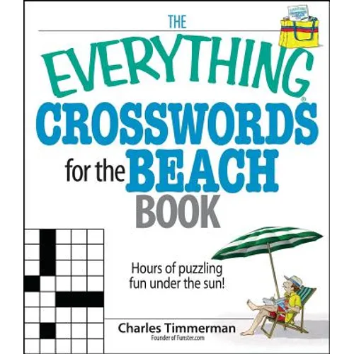The Everything Crosswords for the Beach Book: Hours of Puzzling Fun Under the Sun! - Paperback