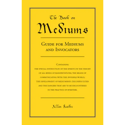 The Book on Mediums: Guide for Mediums and Invocators - Paperback