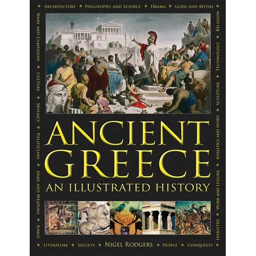 Ancient Greece: An Illustrated History: The Illustrated Encyclopedia and Comprehensive History with 1000 Images - Hardcover
