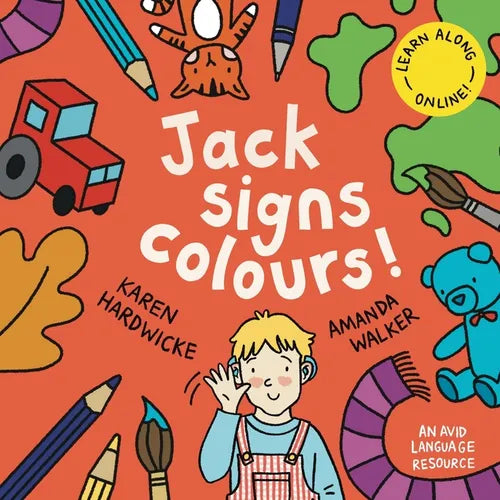 Jack Signs COLOURS!: A gentle family tale of discovery, painting, rainbows and sign language - based on a true story! - Paperback