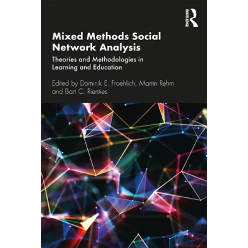 Mixed Methods Social Network Analysis: Theories and Methodologies in Learning and Education - Paperback