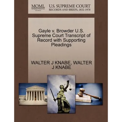 Gayle V. Browder U.S. Supreme Court Transcript of Record with Supporting Pleadings - Paperback