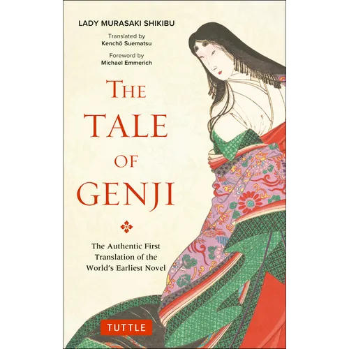 The Tale of Genji: The Authentic First Translation of the World's Earliest Novel - Paperback