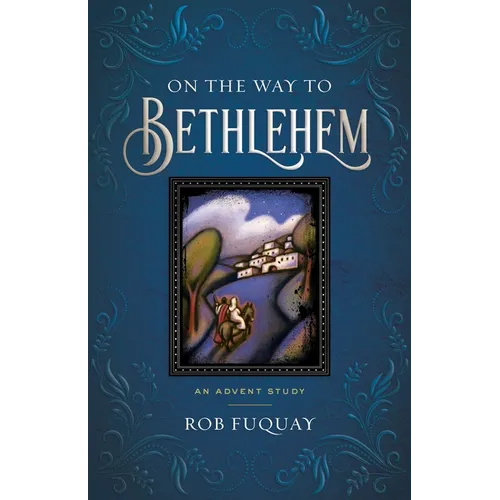 On the Way to Bethlehem: An Advent Study - Paperback