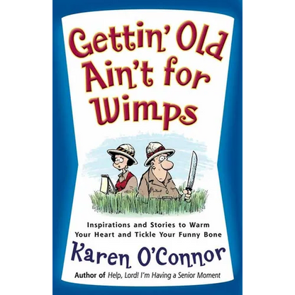 Gettin' Old Ain't for Wimps - Paperback