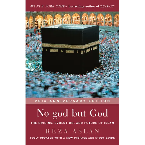 No God But God: The Origins, Evolution, and Future of Islam - Paperback