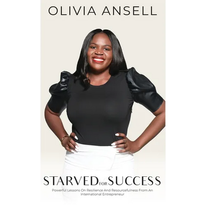 Starved For Success: Powerful Lessons On Resilience And Resourcefulness From An International Entrepreneur - Hardcover