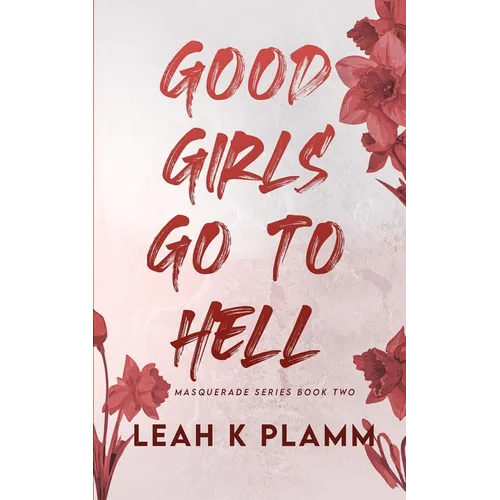 Good Girls Go To Hell: A Second Chance Mafia Romance - Paperback