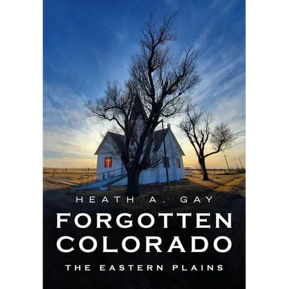 Forgotten Colorado: Eastern Plains - Paperback