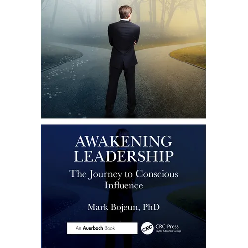 Awakening Leadership: The Journey to Conscious Influence - Paperback