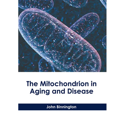 The Mitochondrion in Aging and Disease - Hardcover