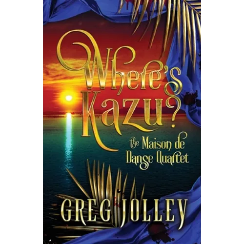 Where's Kazu?: Book One of the Maison de Danse Quartet - Paperback