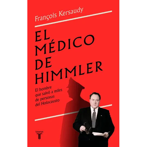 El Médico de Himmler: El Hombre Que Salvó a Miles de Personas del Holocausto / Himmlers Physician - Paperback