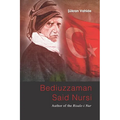 Bediuzzaman Said Nursi: Author of the Risale-i Nur - Paperback