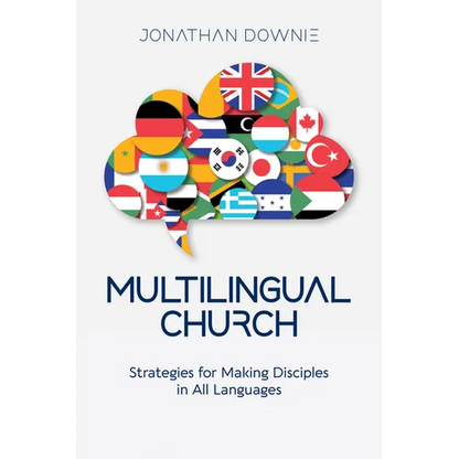 Multilingual Church: Strategies for Making Disciples in All Languages - Paperback