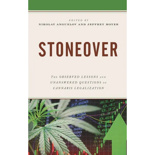 Stoneover: The Observed Lessons and Unanswered Questions of Cannabis Legalization - Paperback