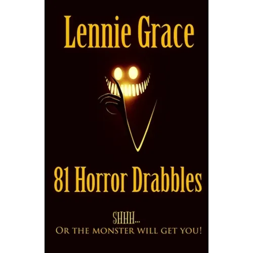 81 Horror Drabbles: A collection of 100 word Horror Stories - Paperback
