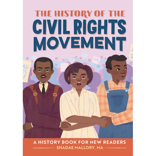 The History of the Civil Rights Movement: Notable Events for Young Readers - Hardcover