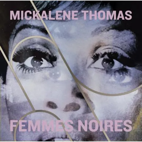 Mickalene Thomas: Femmes Noires - Hardcover