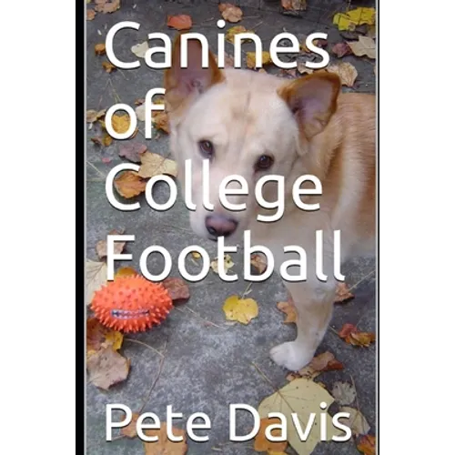 Canines of College Football - Paperback