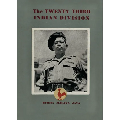 The Twenty Third Indian Division: "The Fighting Cock Division" - Paperback