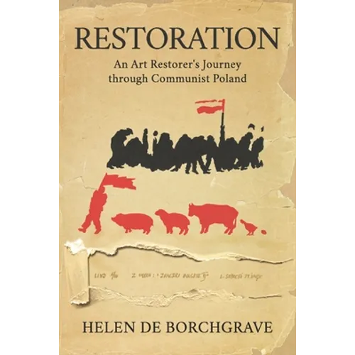Restoration: An Art Restorer's Journey through Communist Poland - Paperback