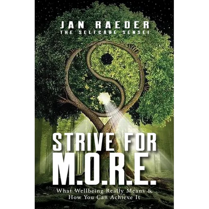 Strive for M.O.R.E.: What Wellbeing Really Means & How You Can Achieve It - Paperback