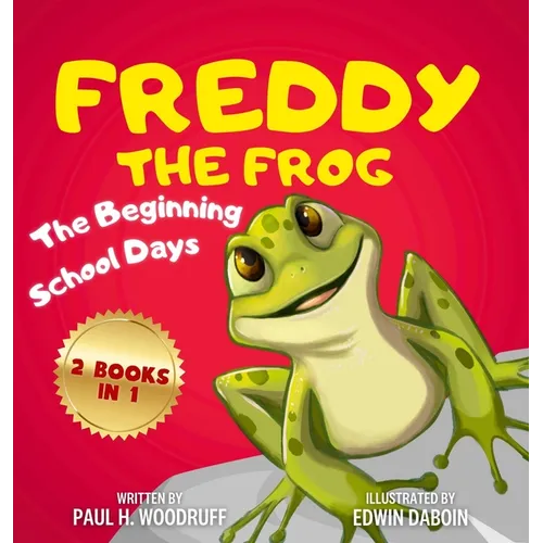 Freddy The Frog: The Beginning & School Days - 2 Books in 1 - Hardcover