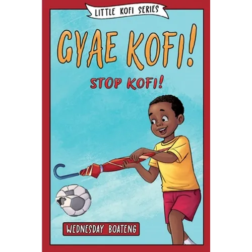 Gyae, Kofi! Stop, Kofi! - Paperback