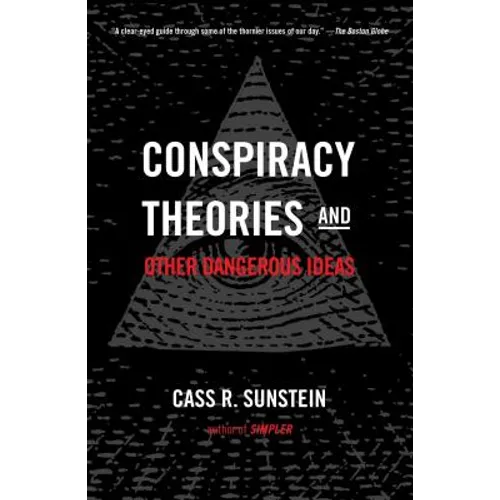 Conspiracy Theories and Other Dangerous Ideas - Paperback