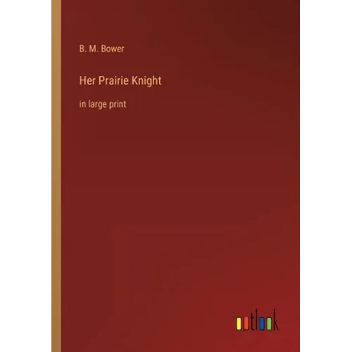 Her Prairie Knight: in large print - Paperback