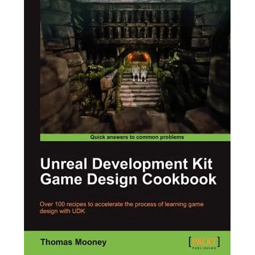 Unreal Development Kit Game Design Cookbook - Paperback