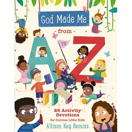 God Made Me from A to Z: 26 Activity Devotions for Curious Little Kids - Paperback