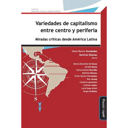 Variedades de Capitalismo Entre Centro Y Periferia: Miradas Críticas Desde América Latina - Paperback
