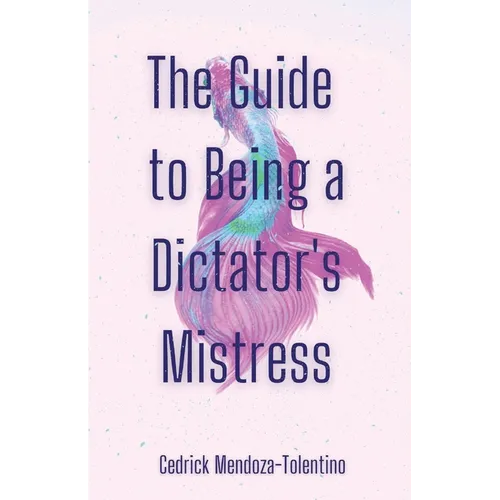 The Guide to Being a Dictator's Mistress - Paperback