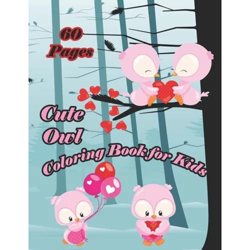 Cute Owls Coloring Book for Kids: A cute owl book that kids love: books for kids ages 4-8 - Paperback