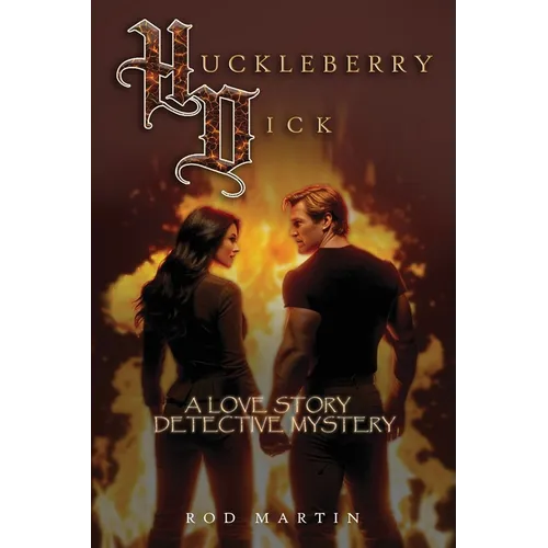 Huckleberry Dick: A Love Story Detective Mystery - Paperback