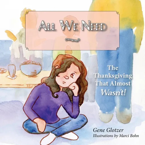 All We Need: The Thanksgiving That Almost Wasn't - Paperback
